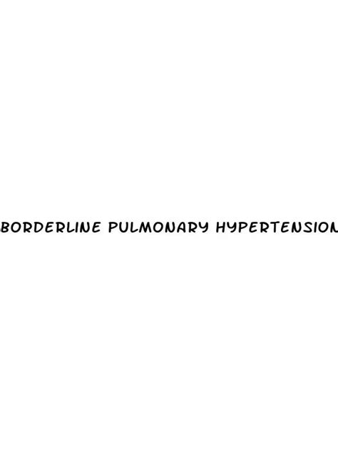 borderline pulmonary hypertension icd 10